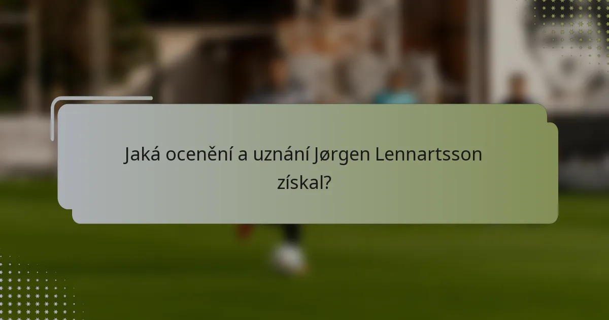 Jaká ocenění a uznání Jørgen Lennartsson získal?