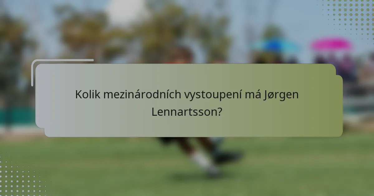 Kolik mezinárodních vystoupení má Jørgen Lennartsson?